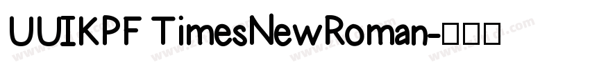 UUIKPF TimesNewRoman字体转换